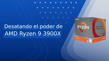 Desatando el poder de AMD Ryzen 9 3900X